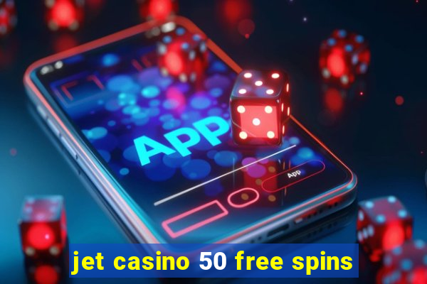 jet casino 50 free spins